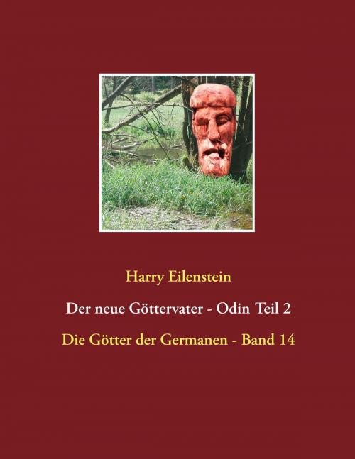 Cover of the book Der neue Göttervater - Odin Teil 2 by Harry Eilenstein, Books on Demand