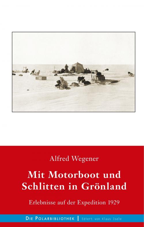 Cover of the book Mit Motorboot und Schlitten in Grönland by Alfred Wegener, Books on Demand