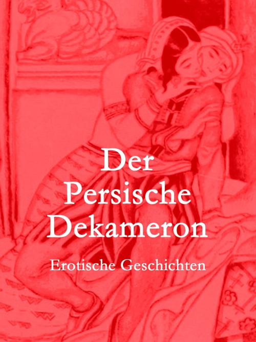 Cover of the book Der Persische Dekameron by Franz Blei, Books on Demand