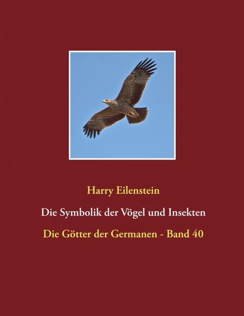 Cover of the book Die Symbolik der Vögel und Insekten by Harry Eilenstein, Books on Demand