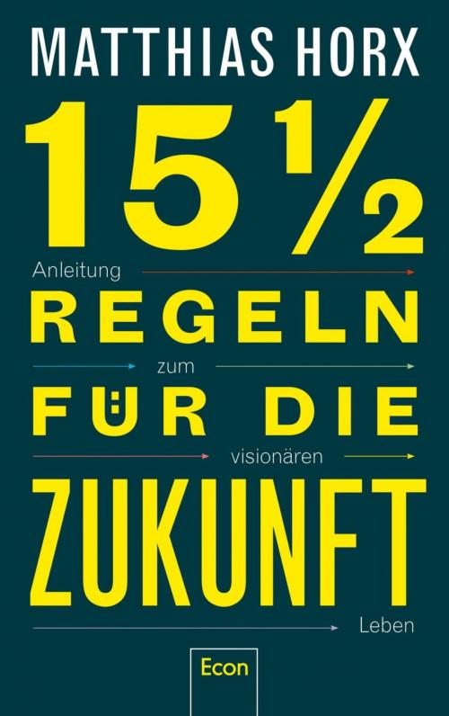 Cover of the book 15½ Regeln für die Zukunft by Matthias Horx, Ullstein Ebooks