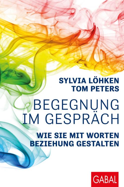 Cover of the book Begegnung im Gespräch by Sylvia Löhken, Tom Peters, GABAL Verlag