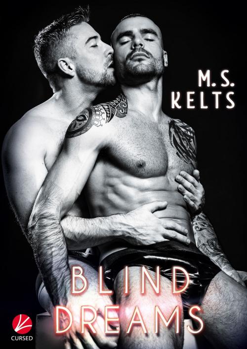 Cover of the book Blind Dreams by M.S. Kelts, Cursed Verlag