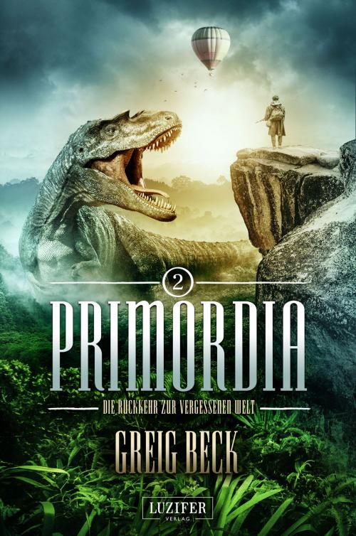 Cover of the book PRIMORDIA 2 - Die Rückkehr zur vergessenen Welt by Greig Beck, Luzifer-Verlag