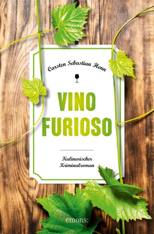 Cover of the book Vino Furioso by Carsten Sebastian Henn, Emons Verlag