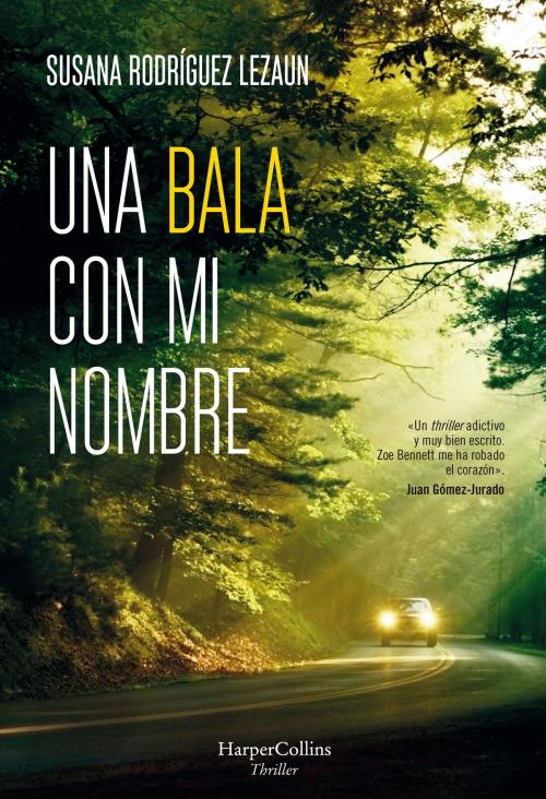 Cover of the book Una bala con mi nombre by Susana Rodríguez Lezaun, HarperCollins Ibérica S.A.