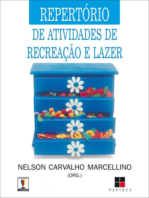 Cover of the book Repertório de atividades de recreação e lazer: para hotéis, acampamentos, prefeituras, clubes e outros by Nelson Carvalho Marcellino, Papirus Editora