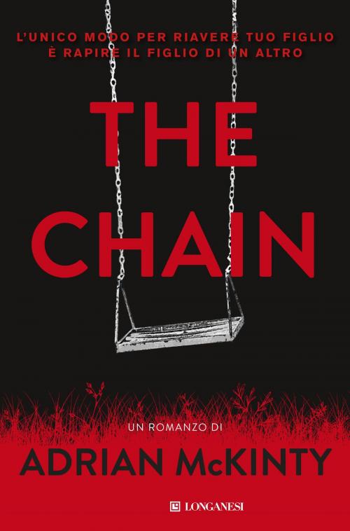 Cover of the book The chain - Edizione italiana by Adrian McKinty, Longanesi