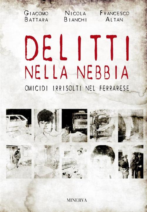 Cover of the book Delitti nella nebbia by Francesco Altan, Giacomo Battara, Nicola Bianchi, Minerva Edizioni