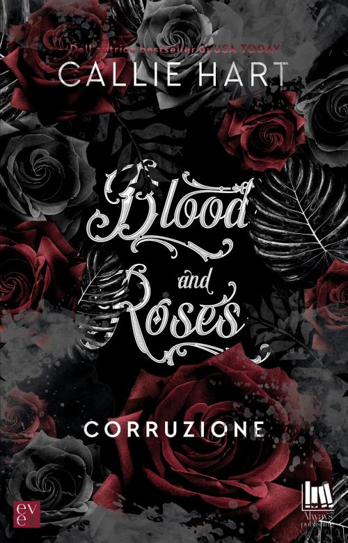 Cover of the book Blood and Roses. Corruzione by Callie Hart, Always Publishing