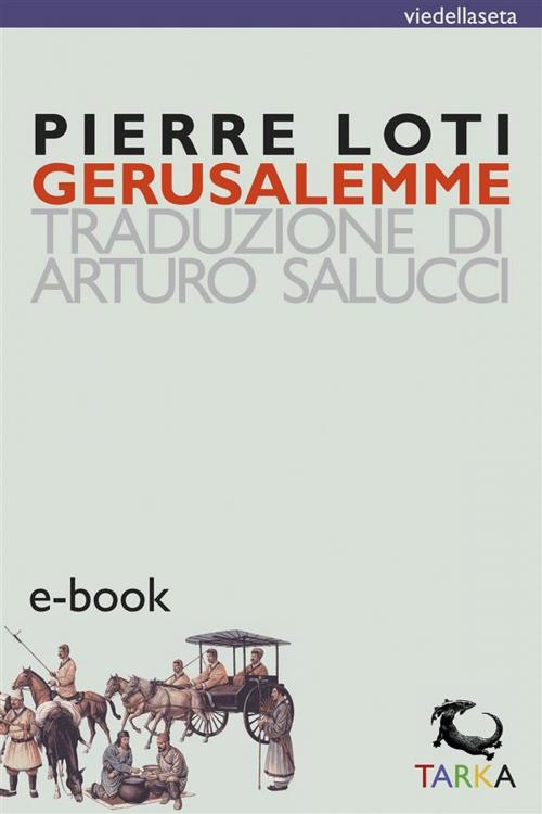 Cover of the book Gerusalemme by Pierre Loti, TARKA
