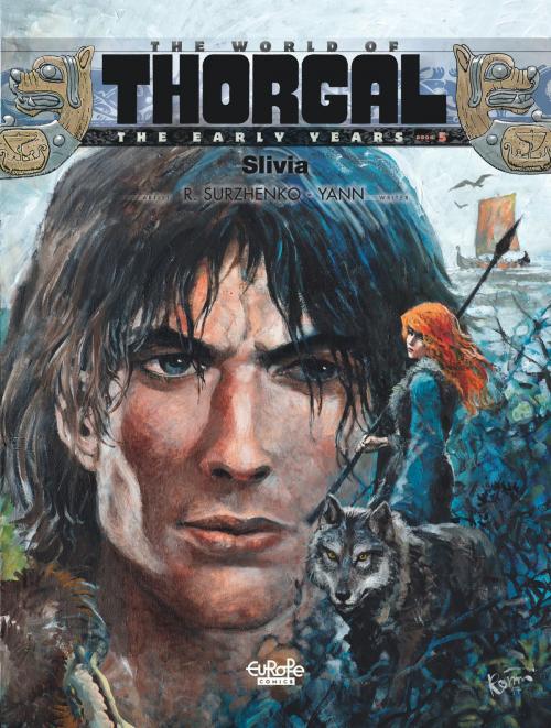 Cover of the book The World of Thorgal: The Early Years - Volume 5 - Slivia by Yann, Europe Comics