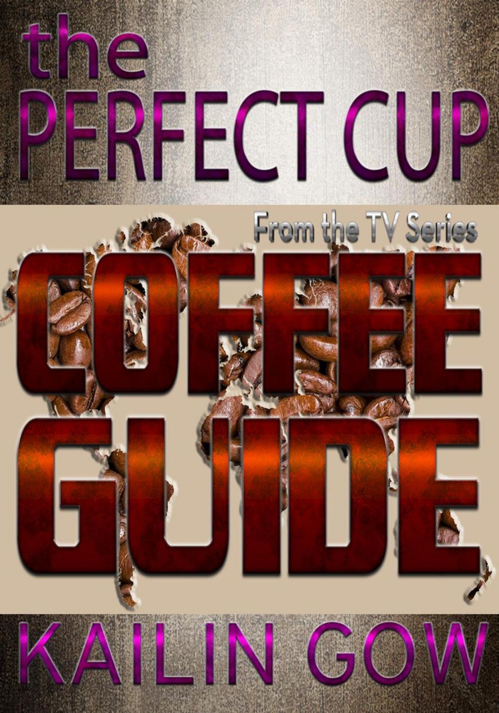 Big bigCover of The Perfect Cup: Coffee Guide