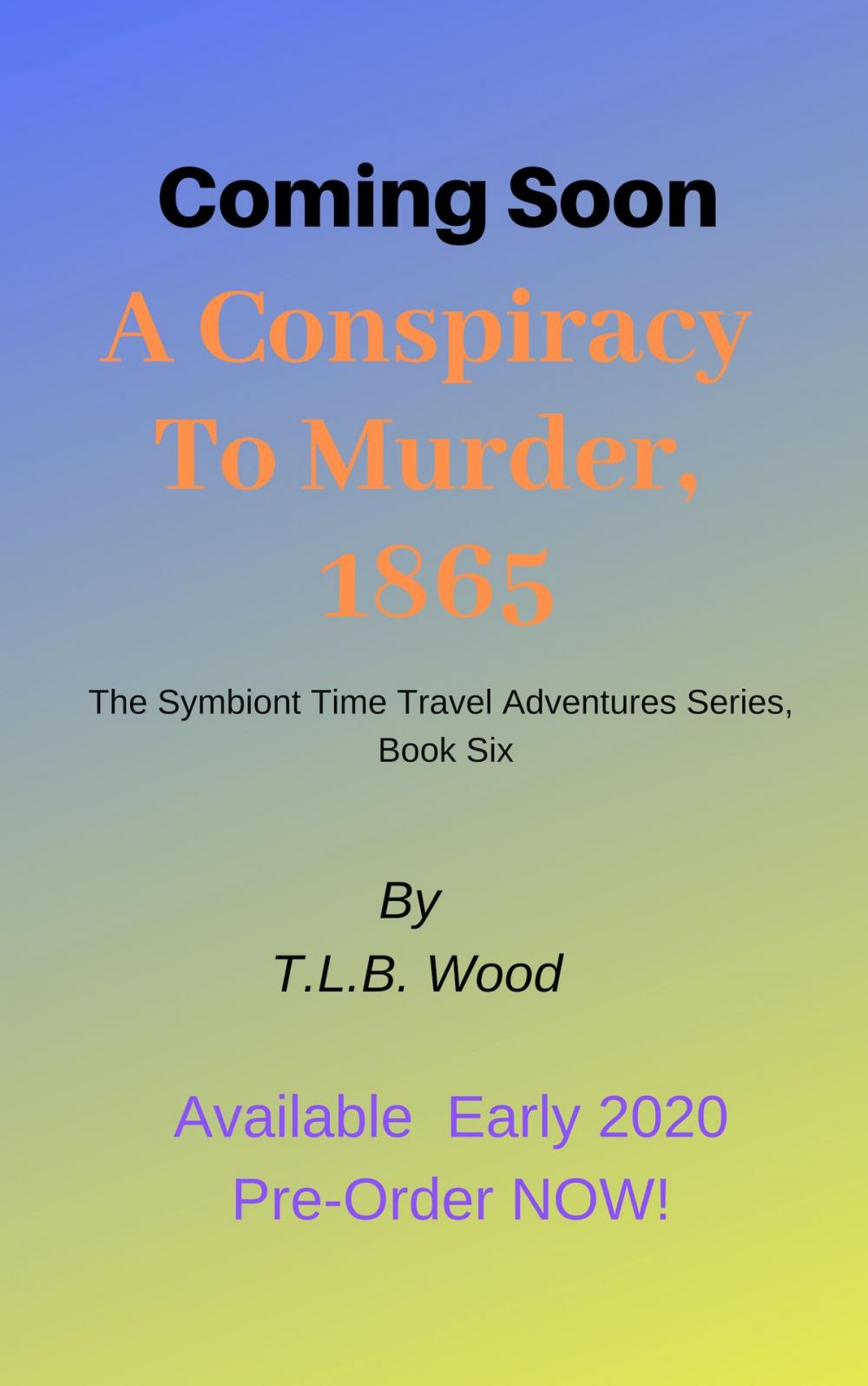 Big bigCover of A Conspiracy to Murder, 1865 (The Symbiont Time Travel Adventures Series, Book 6)