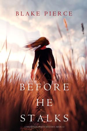 Cover of Before He Stalks (A Mackenzie White Mystery—Book 13)