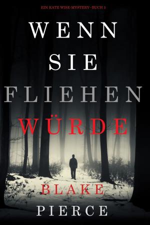 Book cover of Wenn Sie Fliehen Würde (Ein Kate Wise Mystery--Buch 5)