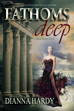 Cover of the book Fathoms Deep (A Blood Shadow Novel) by Dianna Hardy