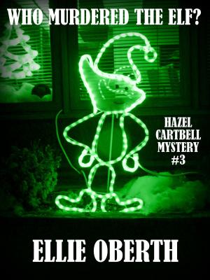 Cover of the book Who Murdered The Elf? by Thom Whalen