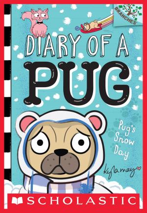 Book cover of Pug's Snow Day: A Branches Book (Diary of a Pug #2)