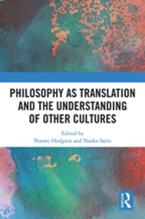 Cover of the book Philosophy as Translation and the Understanding of Other Cultures by 