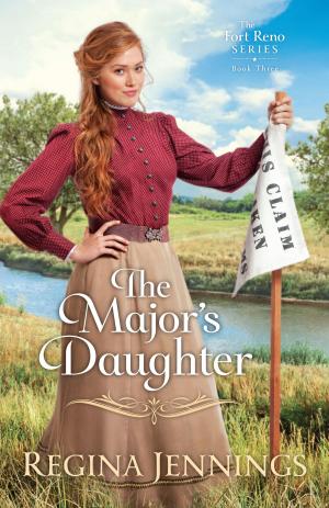 Cover of the book The Major's Daughter (The Fort Reno Series Book #3) by Terri Savelle Foy