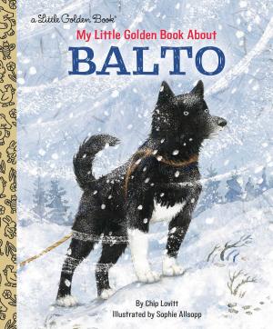 Cover of the book My Little Golden Book About Balto by Mary Pope Osborne, Natalie Pope Boyce