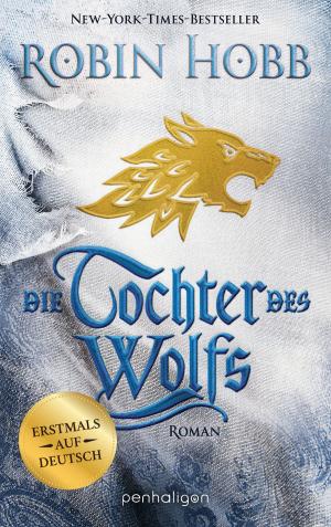Cover of the book Die Tochter des Wolfs by Robin Hobb
