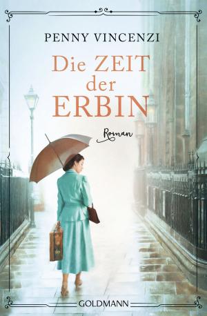 Cover of the book Die Zeit der Erbin by Cassandra Kirkpatrick