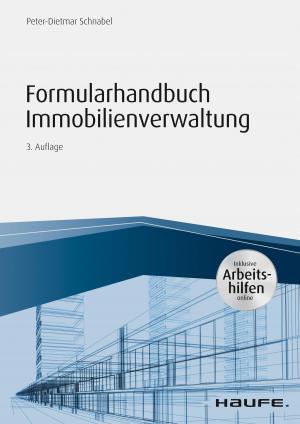 Cover of the book Formularhandbuch Immobilienverwaltung - inkl. Arbeitshilfen online by Anja von Kanitz