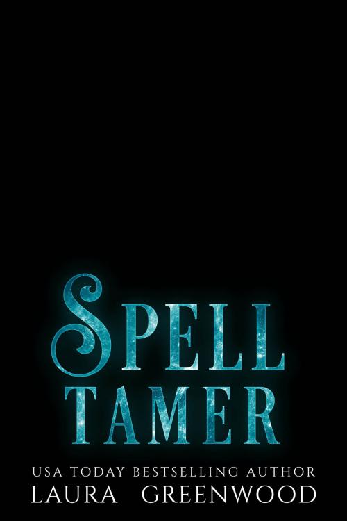 Cover of the book Spell Tamer by Laura Greenwood, Drowlgon Press