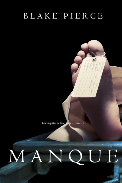 Cover of the book Manque (Les Enquêtes de Riley Page – Tome 16) by Blake Pierce, Blake Pierce