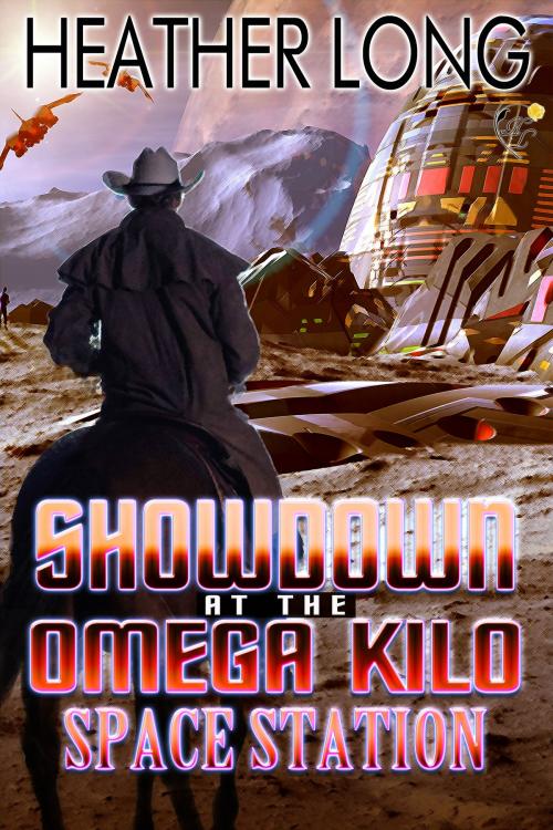 Cover of the book Showdown at the Omega Kilo Space Station by Heather Long, Heather Long