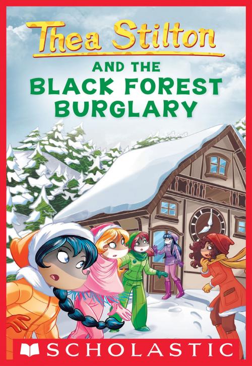 Cover of the book Black Forest Burglary (Thea Stilton #30) by Thea Stilton, Scholastic Inc.