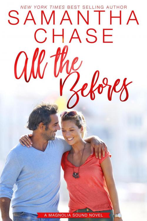 Cover of the book All the Befores by Samantha Chase, Samantha Chase