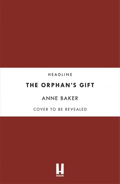 Cover of the book The Orphan's Gift by Anne Baker, Headline