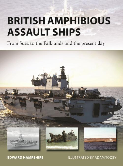 Cover of the book British Amphibious Assault Ships by Dr Edward Hampshire, Bloomsbury Publishing