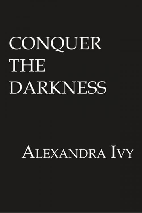 Cover of the book Conquer the Darkness by Alexandra Ivy, Lyrical Press