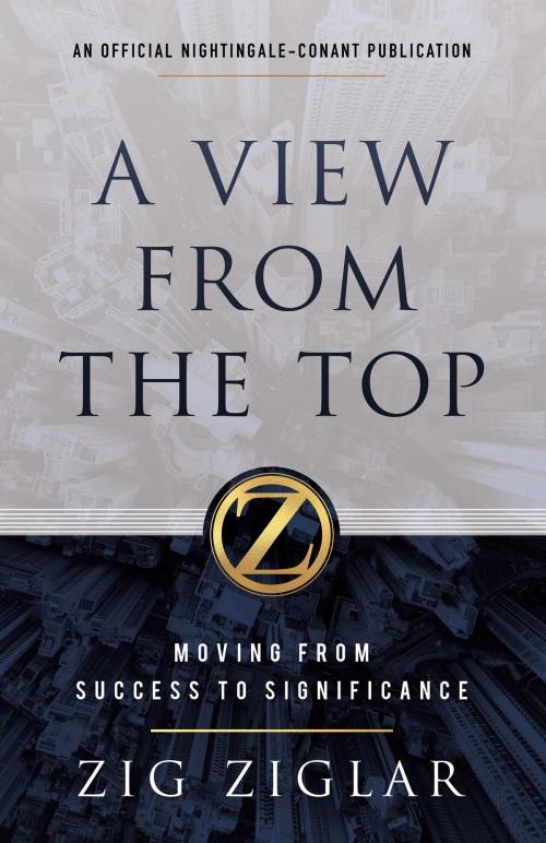 Cover of the book A View from the Top by Zig Ziglar, Sound Wisdom