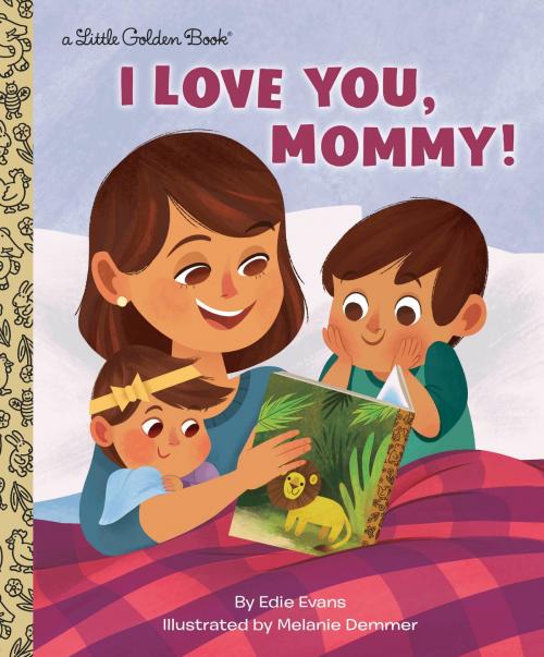 Cover of the book I Love You, Mommy! by Edie Evans, Random House Children's Books