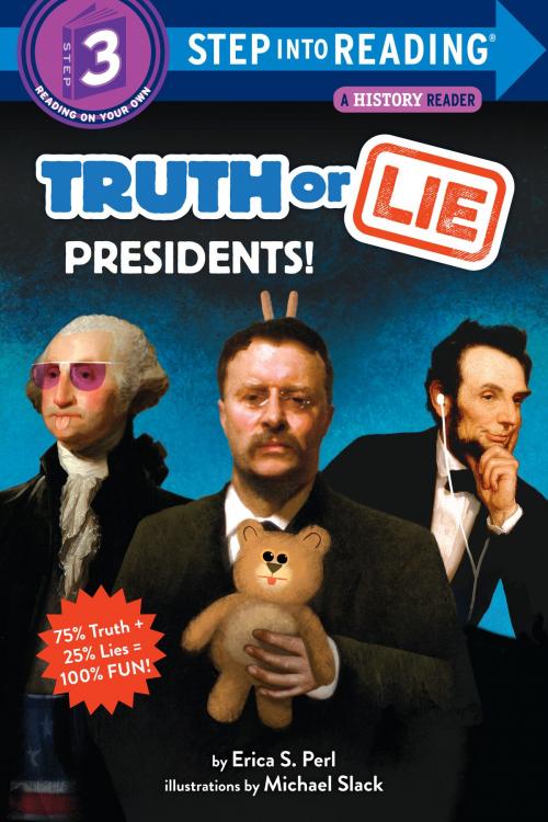 Cover of the book Truth or Lie: Presidents! by Erica S. Perl, Random House Children's Books