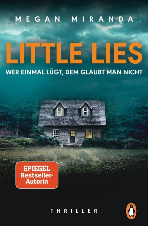 Cover of the book LITTLE LIES – Wer einmal lügt, dem glaubt man nicht by Megan Miranda, Penguin Verlag