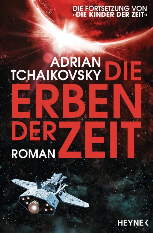 Cover of the book Die Erben der Zeit by Adrian Tchaikovsky, Heyne Verlag