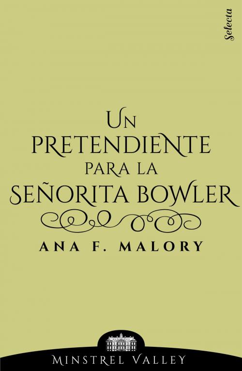 Cover of the book Un pretendiente para la señorita Bowler (Minstrel Valley 7) by Ana F. Malory, Penguin Random House Grupo Editorial España