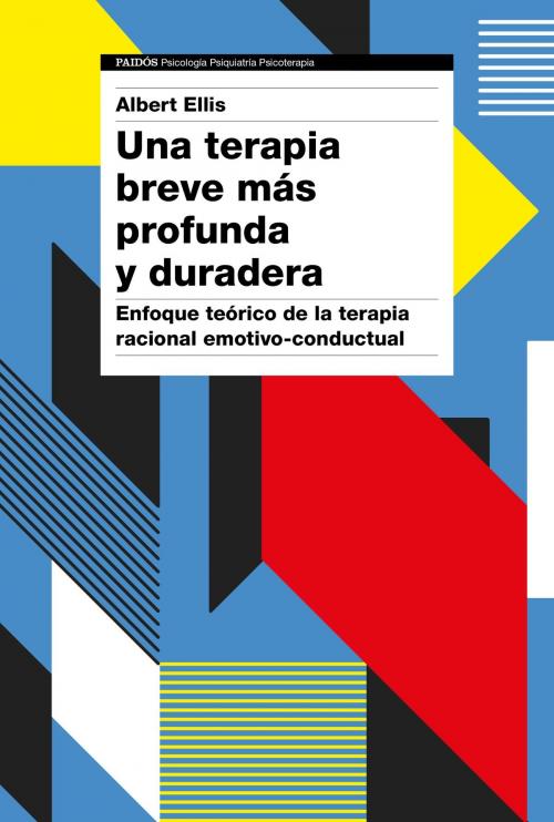 Cover of the book Una terapia breve más profunda y duradera by Albert Ellis, Grupo Planeta
