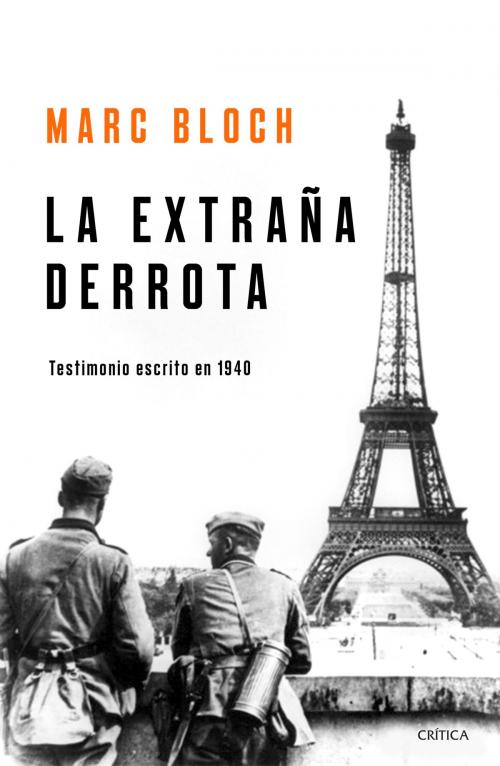 Cover of the book La extraña derrota by Marc Bloch, Grupo Planeta