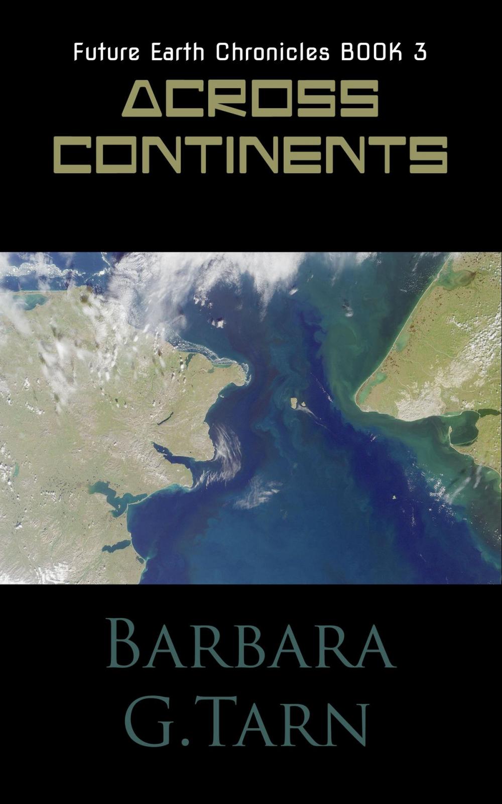 Big bigCover of Across Continents (Future Earth Chronicles Book 3)