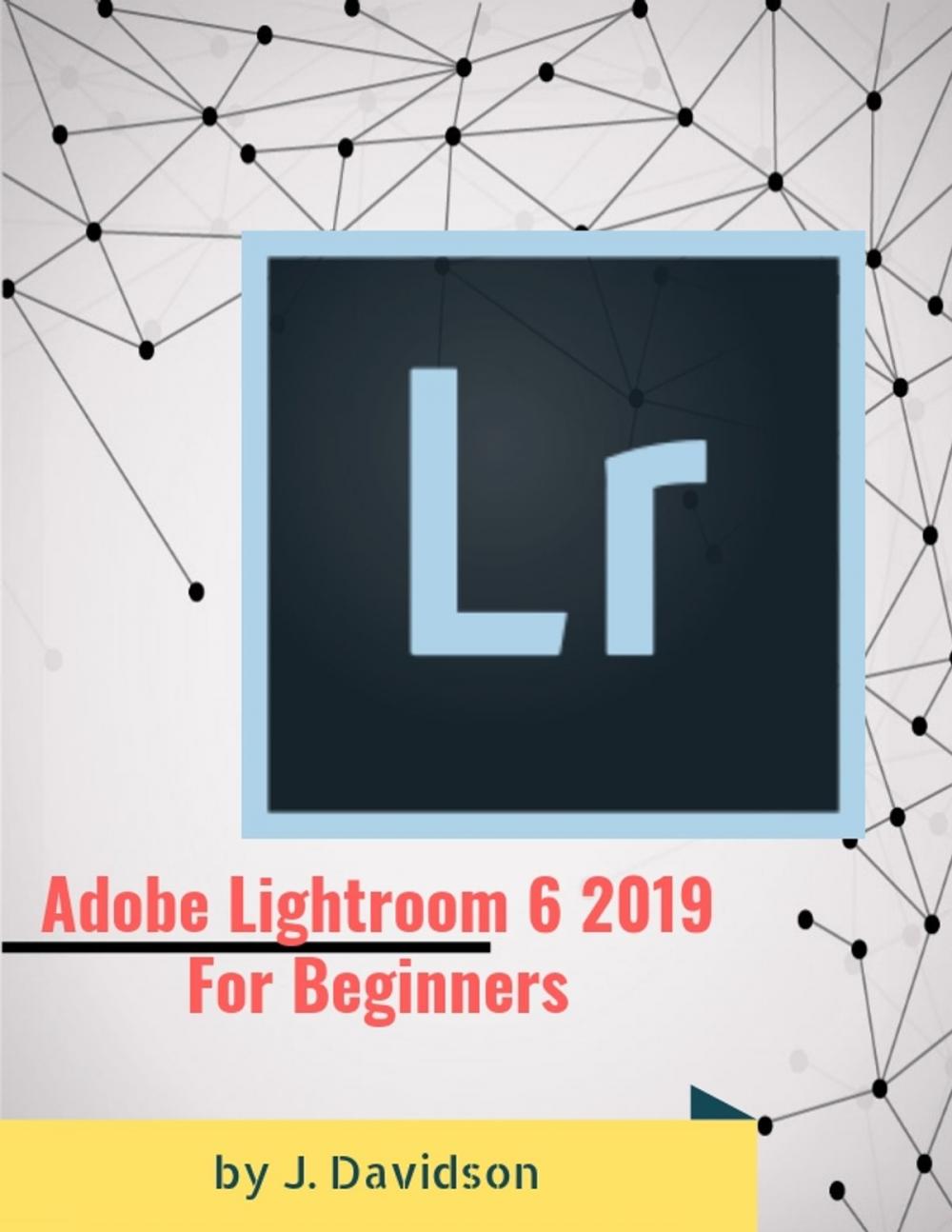 Big bigCover of Adobe Lightroom 6 2019: For Beginners