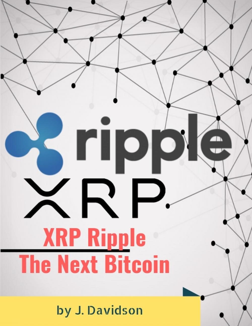 Big bigCover of XRP Ripple: The Next Bitcoin
