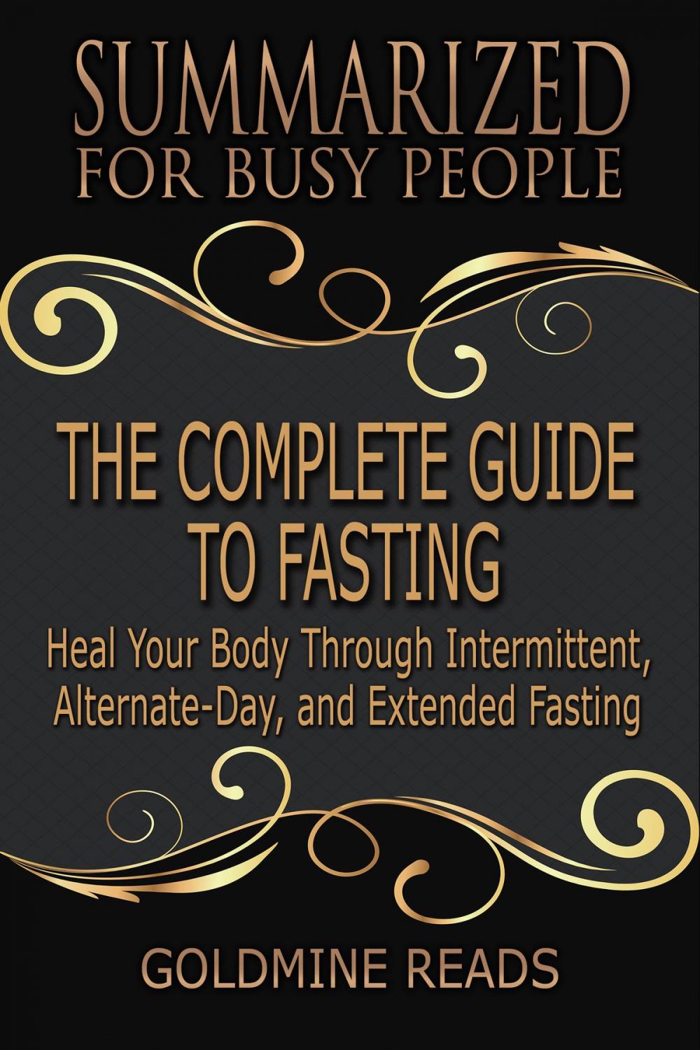 Big bigCover of The Complete Guide to Fasting - Summarized for Busy People