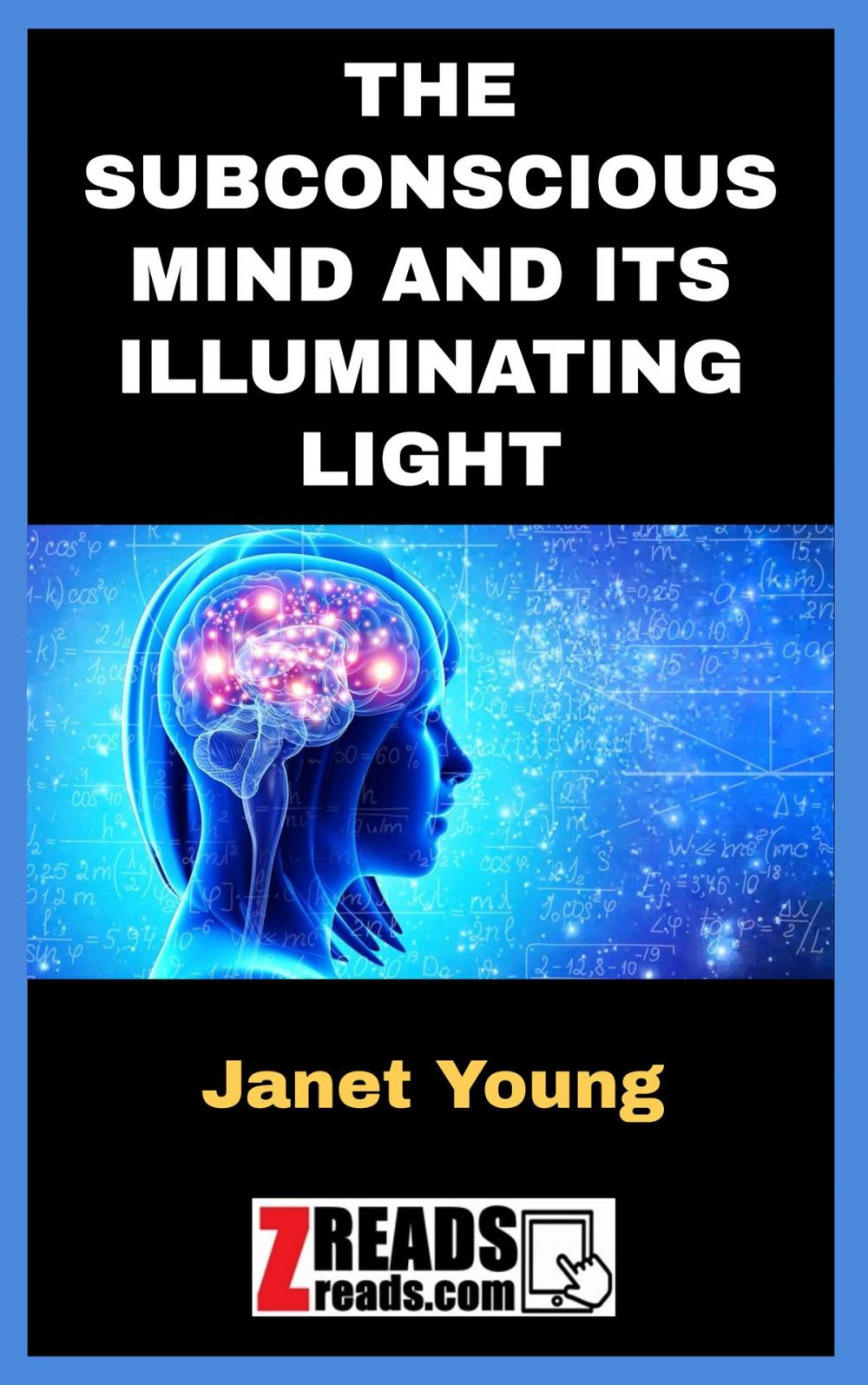 Big bigCover of THE SUBCONSCIOUS MIND AND ITS ILLUMINATING LIGHT